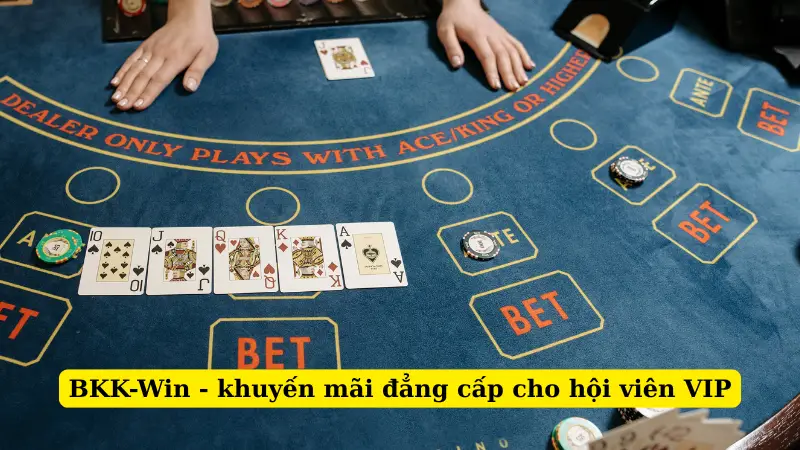 BKK-Win - khuyến mãi đẳng cấp cho hội viên VIP